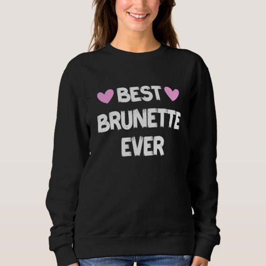 Sweatshirt Meilleure Brunette Ever 7 (Devant)