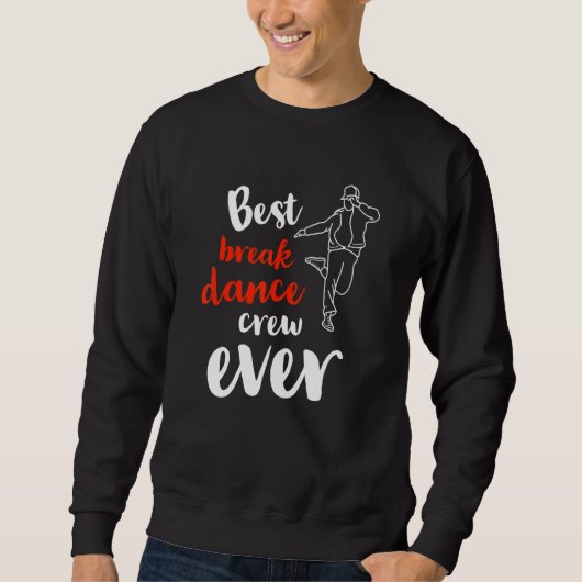 Sweatshirt Meilleure équipe de break dance jamais Équipe de (Devant)