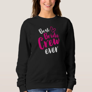 Sweatshirt Meilleure équipe de mariée féminine jamais Mariage