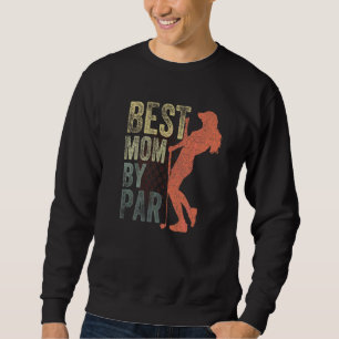 Sweatshirt Meilleure Mama Par Par Mothers Day Golf The Best M