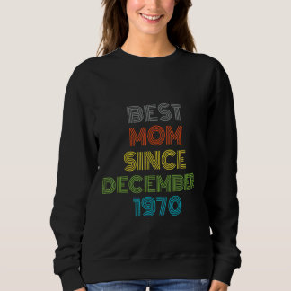 Sweatshirt Meilleure maman depuis décembre 1970 Cool présent