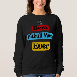 Sweatshirt Meilleure maman Pitbull jamais Pittie Dog Mama