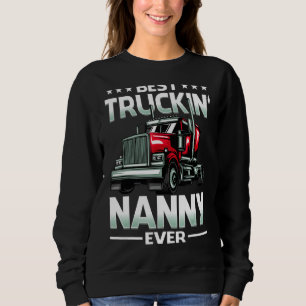 Sweatshirt Meilleure Nanny Truckin jamais Trucker Fête des Mè
