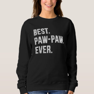 Sweatshirt Meilleure Paw Paw Jamais Pour Grand-Père Ou Papa F