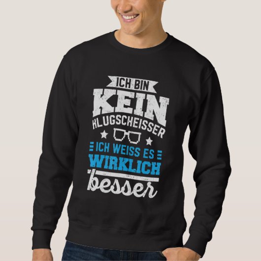Sweatshirt Meilleures Connaissances Ich Bin Kein Klugscheisse (Devant)