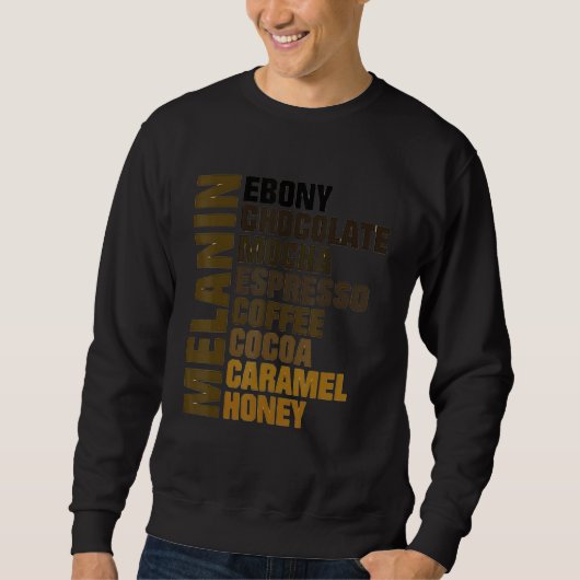 Sweatshirt Melanin Ebony Chocolate Mocha Espresso Honey Cocoa (Devant)