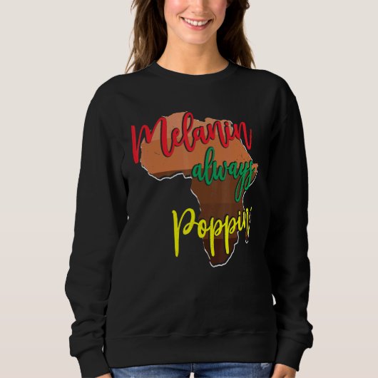 Sweatshirt Melanin Toujours Poppin Avec Carte Africaine Pour (Devant)