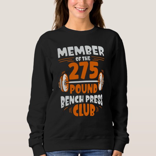 Sweatshirt Member Of The 275 Pound Bench Press Club Strength  (Devant)
