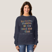 Sweatshirt Membre exclusif du club des papas morts (Devant entier)