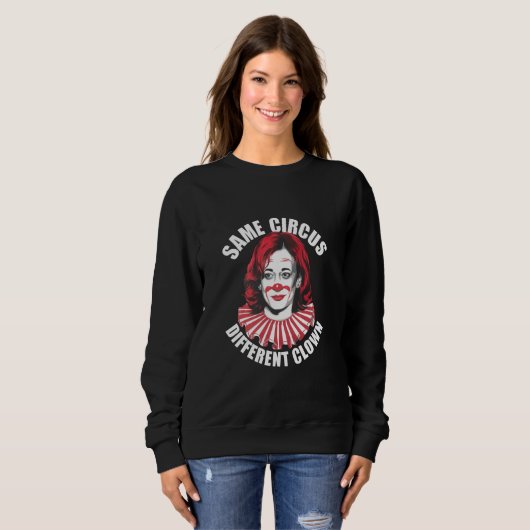 Sweatshirt Même Cirque Clown différent Anti Kamala 2024 (Devant entier)