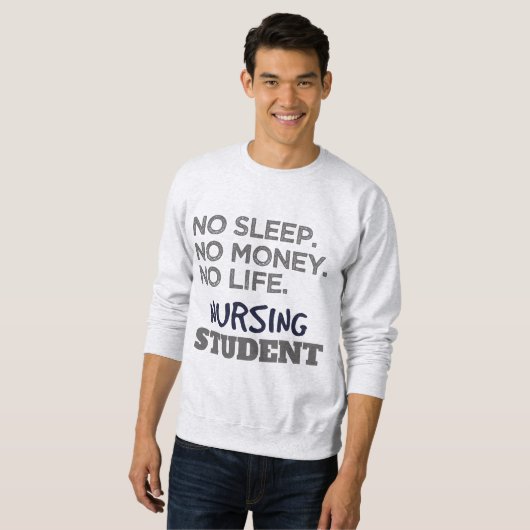 Sweatshirt Mème de l'école infirmière Pas d'argent du sommeil (Devant entier)