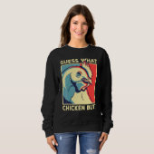 Sweatshirt Mème De Poulet Devine Ce Beurre De Poulet (Devant entier)