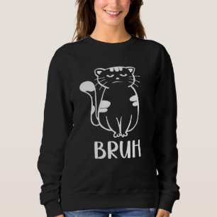 Sweatshirt Mème disant Bruh avec salutations de chat adolesce