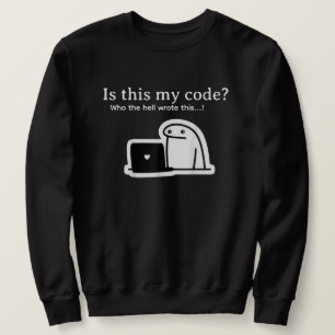 Sweatshirt Mème drôle de programmeur Est-ce mon code?