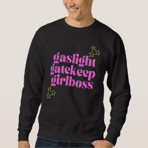 Sweatshirt Mème Gaslight Gatekeep Girlboss Tic Toc