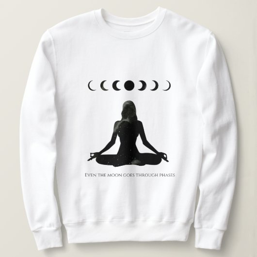 Sweatshirt Même la Lune traverse des phases (Design devant)