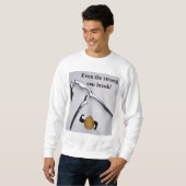 Sweatshirt Même les forts peuvent craquer. (Devant entier)