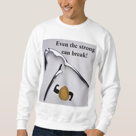 Sweatshirt Même les forts peuvent craquer. (Devant)