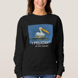 Sweatshirt Mème pélican Ironique Sarcastique Dark Parody Plai