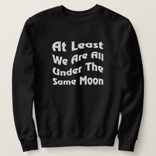 Sweatshirt Même unité de lune Vêtements de texte unique pour (Design devant)