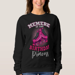 Sweatshirt Memere De L'Anniversaire Princess Roller Skates An