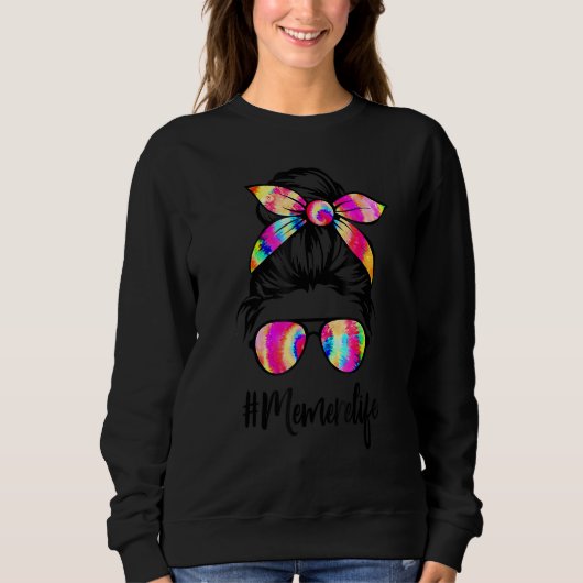 Sweatshirt Memere Life Messy Bun Tie Dye Glasses Mother's Day (Devant)