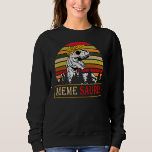 Sweatshirt Memesaurus Rex Dinosaur Mème Saurus Famille Mères