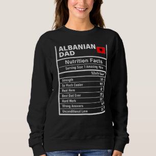 Sweatshirt Men Albanian Dad Nutrition Facts Father's Day