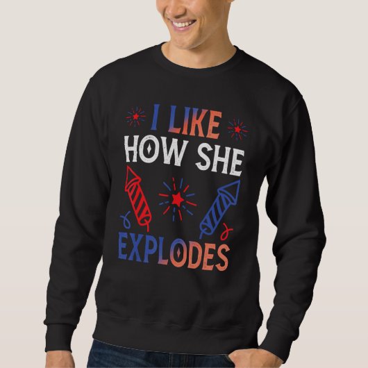 Sweatshirt Mens  4th Of July I Like How She Explodes Matching (Devant)
