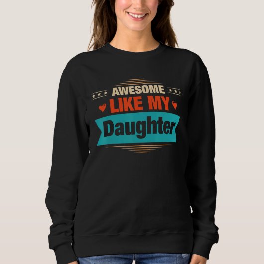Sweatshirt Mens Awesome Like My Daughter   Retro Dad Papa (Devant)
