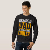 Sweatshirt Mens Bench Jeweler Dad  Like a Regular Dad but Coo (Devant entier)