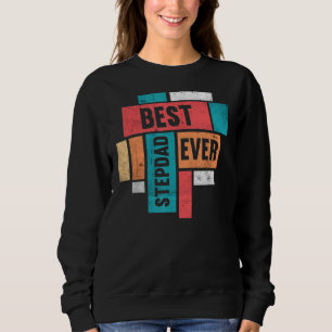 Sweatshirt Mens Best Stepdad Ever Stepfather Happy Daddy Fat