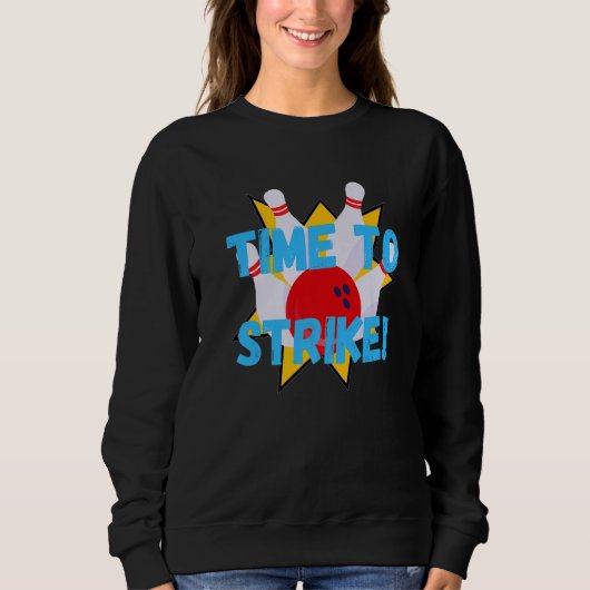 Sweatshirt Men's  Bowling  Time to Strike Bowling Pun (Devant)