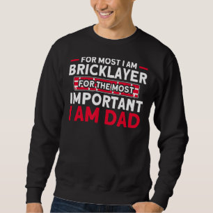 Sweatshirt Mens Bricklayer Bricklayer pour le père le plus im