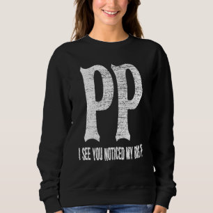 Sweatshirt Mens Brut Je vois que vous avez remarqué mon gros