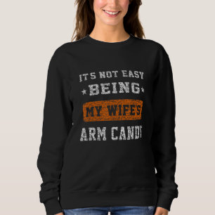 Sweatshirt Mens Ce N'Est Pas Facile Être Mes Femmes Arm Candy