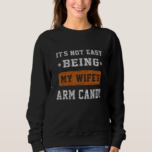 Sweatshirt Mens Ce N'Est Pas Facile Être Mes Femmes Arm Candy (Devant)