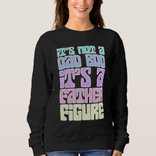 Sweatshirt Mens Ce N'Est Pas Un Père A Bod C'Est Un Père Figu