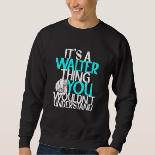 Sweatshirt Mens C'est un Walter que tu ne comprendrais pas