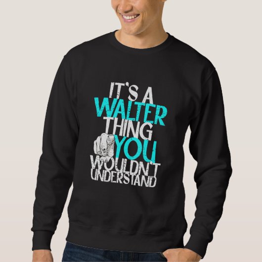 Sweatshirt Mens C'est un Walter que tu ne comprendrais pas (Devant)