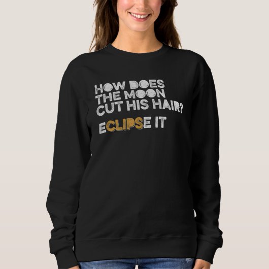 Sweatshirt Mens Comment La Lune Coupe Ses Cheveux Éclipse-Il (Devant)
