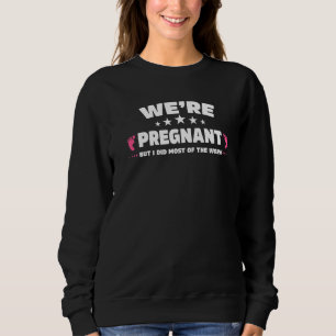 Sweatshirt Mens Couples Nous sommes Enceintes Mais J'Ai Fait