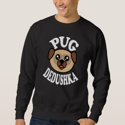 Sweatshirt Mens Cute Pug Dedushka   (Devant)