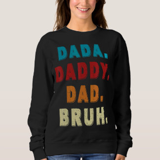 Sweatshirt Mens Dada Papa Papa Papa Bruh