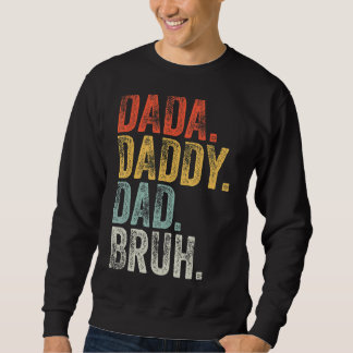 Sweatshirt Mens Dada Papa Papa Papa Bruh Fête des pères Retro