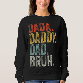 Sweatshirt Mens Dada Papa Papa Papa Bruh Fête des pères Retro