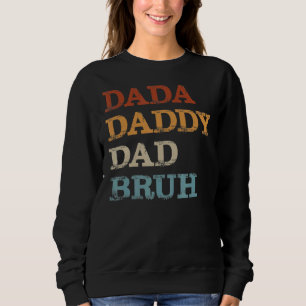 Sweatshirt Mens Dada Papa Papa Papa Bruh Papa 9