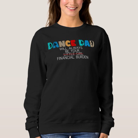 Sweatshirt Mens dance dad will always be your little girl Bal (Devant)