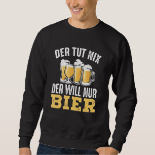 Sweatshirt Mens Der Tut Nix Der Will Nur Beer Sauftour Party