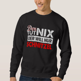 Sweatshirt Mens Der Tut Nix Der Will Nur Schnitzel Essen Fast